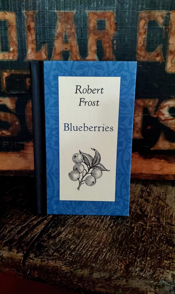 Blueberries by Robert Frost The Historic Village at Allaire